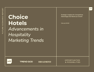 Choice Hotels - Advancements in Hospitality Marketing Trends