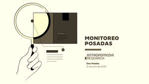 Monitoreo de Antropomedia para Hoteles One (Julio 2025)